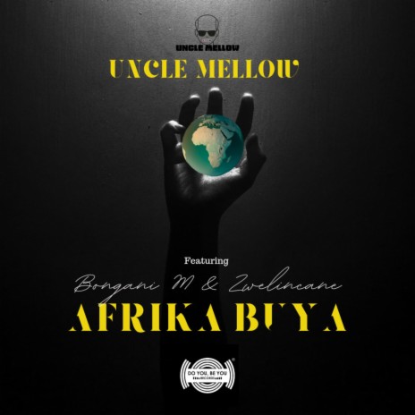 Afrika Buya ft. Bongani M & Uzwelincane | Boomplay Music