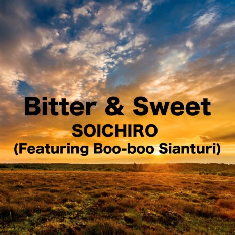 Bitter & Sweet ft. Boo-boo Sianturi | Boomplay Music