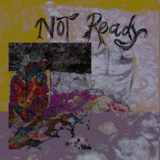 Not Ready (to not be high) lyrics | Boomplay Music