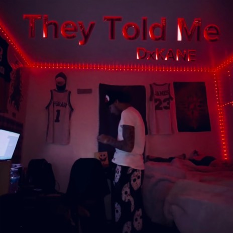 They Told Me | Boomplay Music