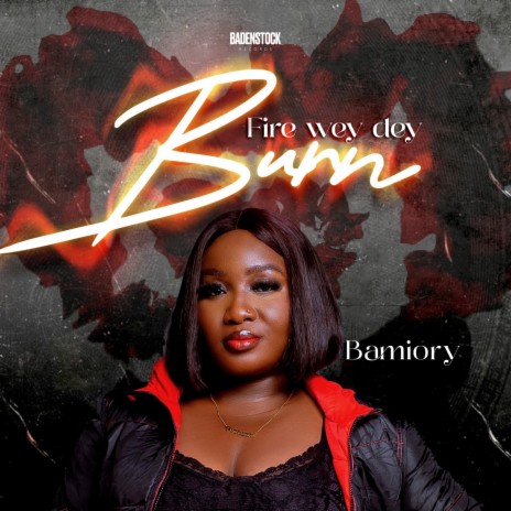 Fire Wey Dey Burn | Boomplay Music
