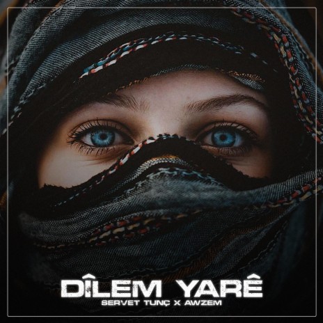 Dîlem Yarê ft. Awzem | Boomplay Music