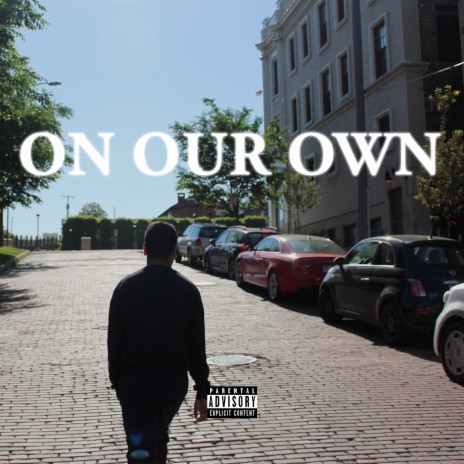 On Our Own ft. KD Rusha & RON GRAMS | Boomplay Music