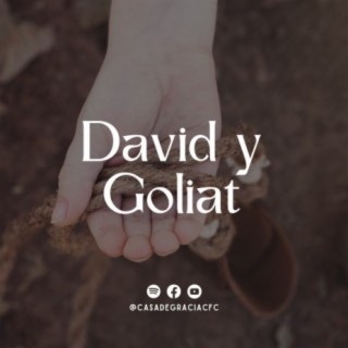 David y Goliat - Casa de Gracia