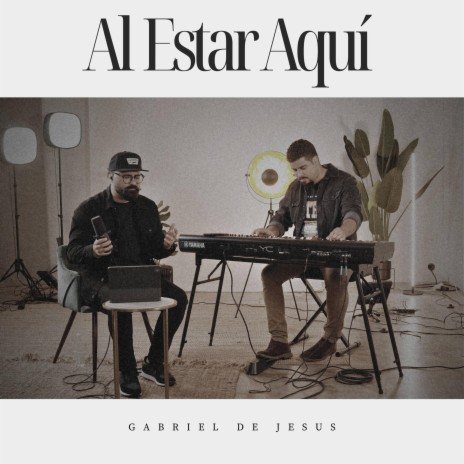 Al estar aquí | Boomplay Music