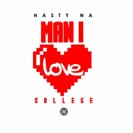 Man I Love College | Boomplay Music