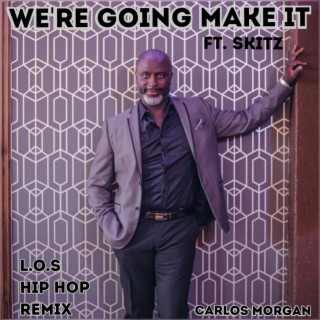 We're Gonna Make It (L.O.S. Hip Hop Remix)