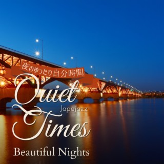 Quiet Times:夜のゆったり自分時間 - Beautiful Nights