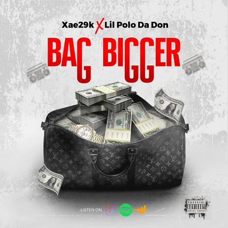 BAG BIGGER ft. Lil polo da don | Boomplay Music