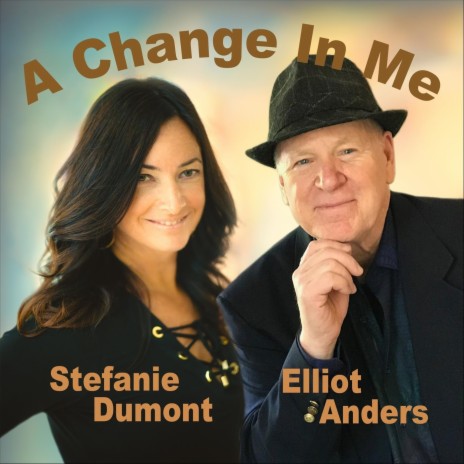 A Change in Me ft. Stefanie Dumont | Boomplay Music