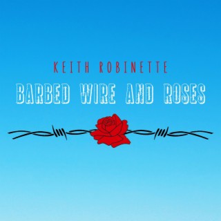 Barbed Wire and Roses lyrics | Boomplay Music