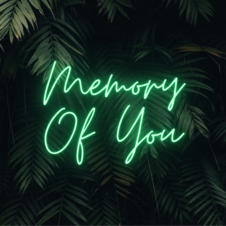 Memory Of You | Boomplay Music