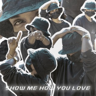 SHOW ME HOW YOU LOVE ft. encikarter records lyrics | Boomplay Music