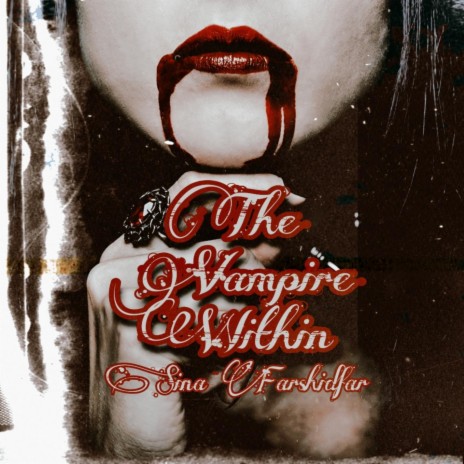 The Vampire Within ft. SinaF | Boomplay Music