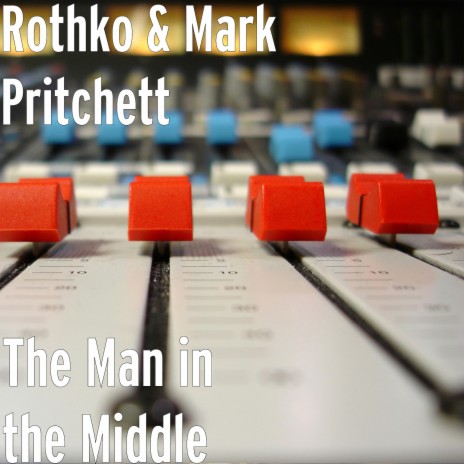 Man in the Middle ft. Mark Pritchett | Boomplay Music