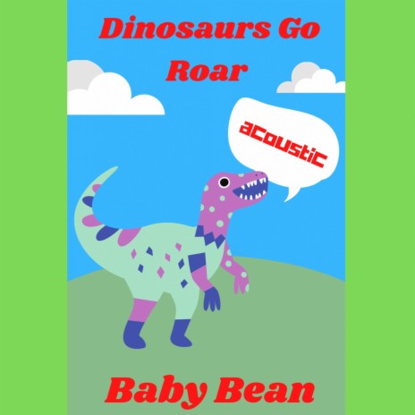 Dinosaurs Go Roar (Acoustic) | Boomplay Music