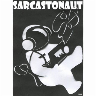 Sarcastonaut