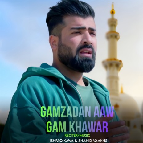 Gamzadan Aaw Gam Khawar ft. shahid vaakhs | Boomplay Music