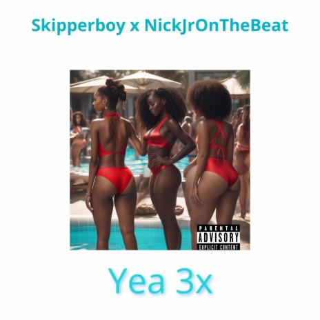 Yea 3x ft. NickjrOnTheBeat | Boomplay Music