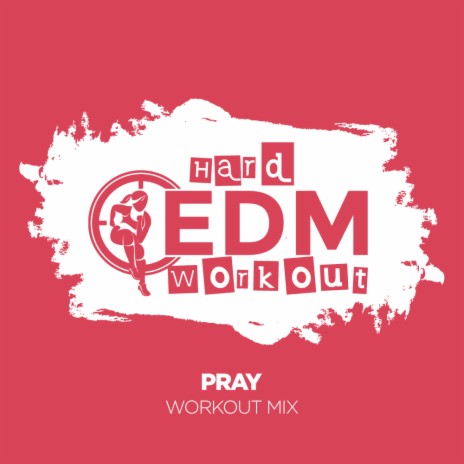 Pray (Workout Mix 140 bpm) | Boomplay Music