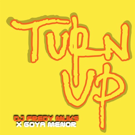 Turn Up ft. Goya Menor | Boomplay Music