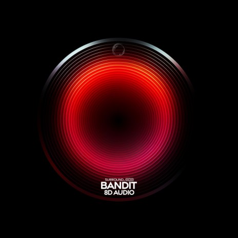 Bandit (8D Audio) ft. (((()))) | Boomplay Music