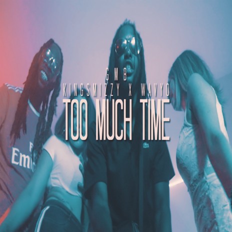 too much time ft. Wavyo