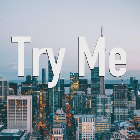 Try Me | Boomplay Music