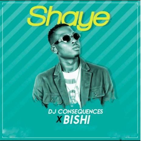 Shaye ft. DJ Consequences | Boomplay Music