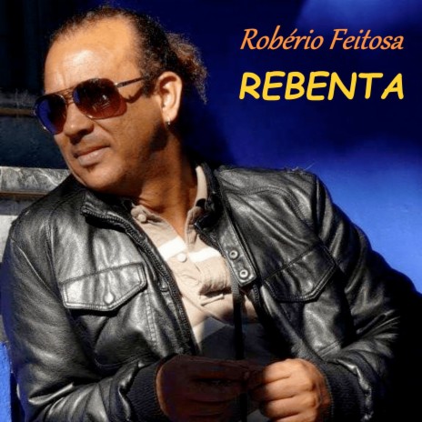 Rebenta ft. FORROBERIO | Boomplay Music
