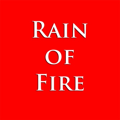 Rain of Fire | Boomplay Music