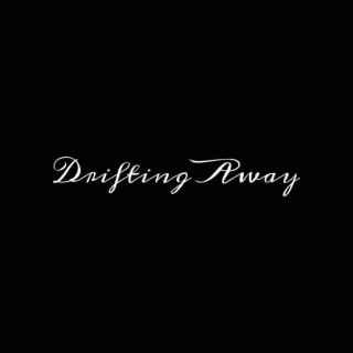 Drifting Away