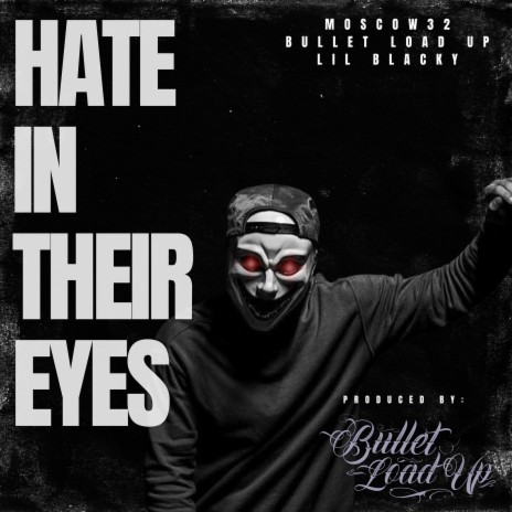 Hate in Their Eyes ft. Lil Blacky & Moscow32 | Boomplay Music