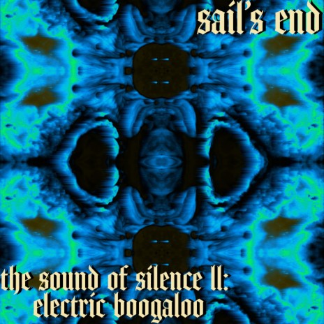 The Sound Of Silence II: Electric Boogaloo | Boomplay Music