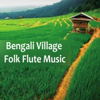 Bengali Village Folk Flute Music