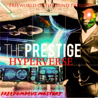 Freeworld of the Mind Presents THE PRESTIGE HYPERVERSE