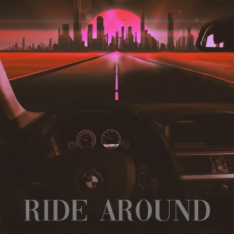 Ride Around | Boomplay Music