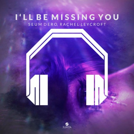 I'll Be Missing You (8D Audio) ft. 8D Audio, 8D Tunes, Seum Dero & Rachel Leycroft | Boomplay Music