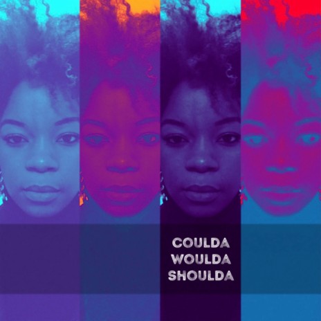 coulda woulda shoulda | Boomplay Music