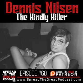 Episode #60 - Dennis Nilsen - The Kindly Killer