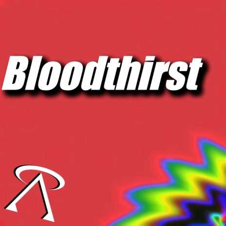 Bloodthirst | Boomplay Music