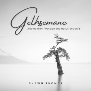 Gethsemane (Theme from Passion and Resurrection)