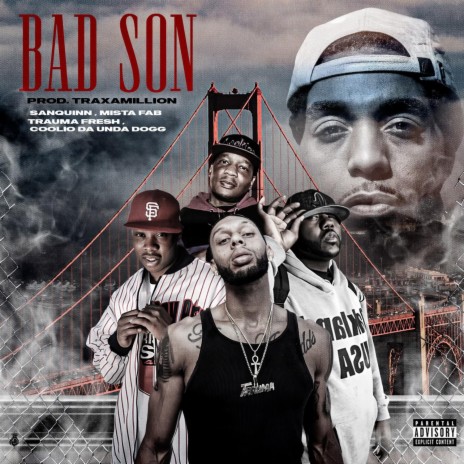Bad Son (Bay Area Remix) ft. Traxamillion, San Quinn, Mistah F.A.B. & Da'Unda'Dogg | Boomplay Music