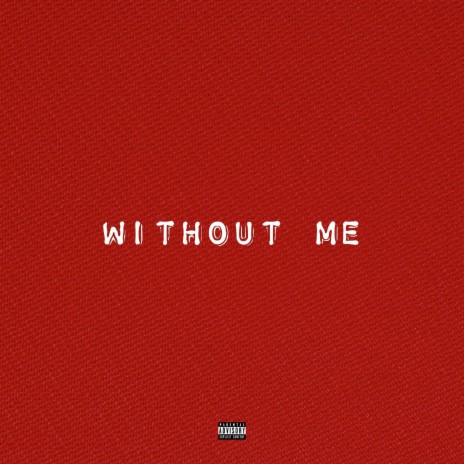 Without Me | Boomplay Music