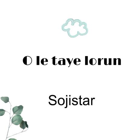 O Le Taye Lorun | Boomplay Music