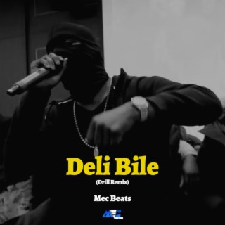 Deli Bile (Drill Remix)