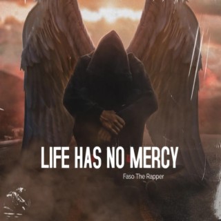 Life Has No Mercy