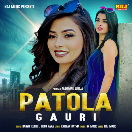 Patola Gauri ft. Nonu Rana | Boomplay Music