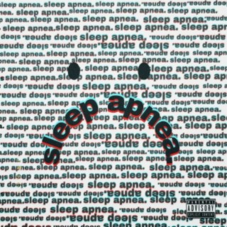 SLEEP APNEA lyrics | Boomplay Music