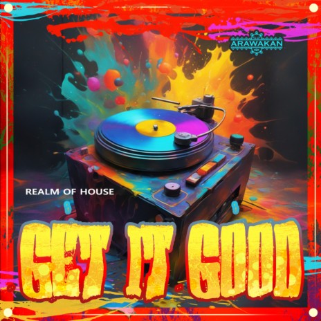 Get it Good (Arawakan Drum Mix) | Boomplay Music